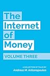 The Internet of Money Volume Three: A collection of talks by Andreas M. Antonopoulos Book cover for The Internet of Money Volume Three: A collection of talks by Andreas M. Antonopoulos