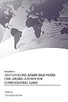2017-2018 Civil Affairs Issue Papers: Civil Affairs: A Force for Consolidating Gains 2017-2018 Civil Affairs Issue Papers: Civil Affairs: A Force for Consolidating Gains