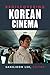Rediscovering Korean Cinema (Perspectives On Contemporary Korea)
