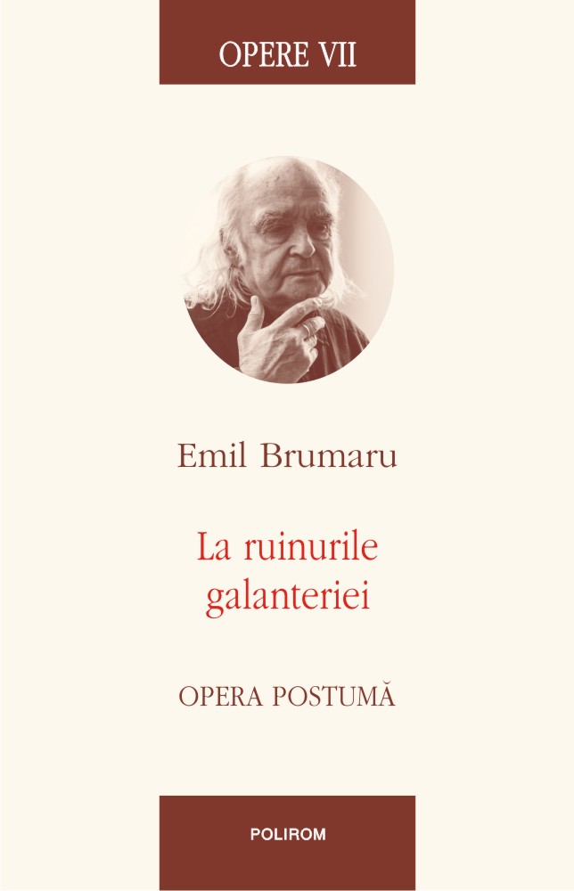 Opere VII. La ruinurile galanteriei Opera postumă