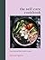 The Self-Care Cookbook: Easy Healing Plant-Based Recipes