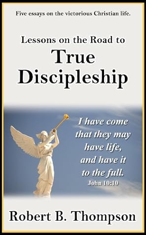 Lessons on the Road to True Discipleship