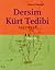 Dersim Kürt Tedibi 1937-1938 by Mahmut Akyürekli Dersim Kürt Tedibi 1937-1938 by Mahmut Akyürekli