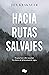 Hacia rutas salvajes