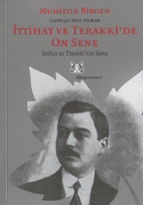 İttihat ve Terakki'de On Sene 2: İttihat ve Terakki'nin Sonu