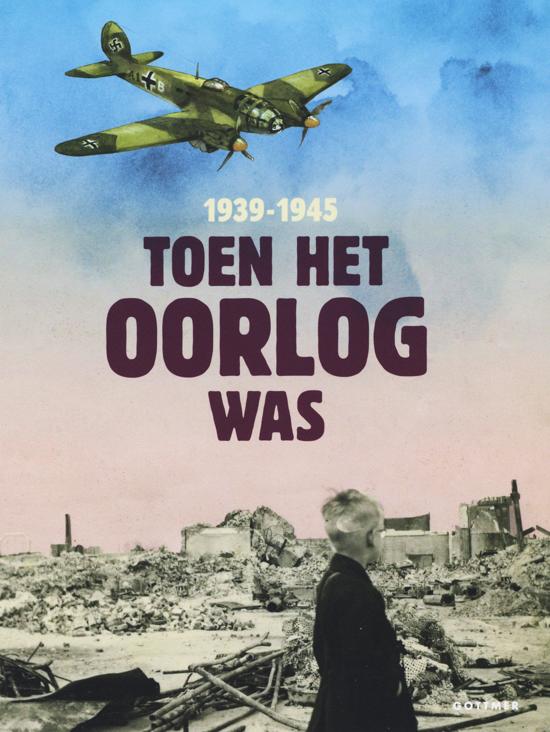 Toen het oorlog was: 1939-1945 (Hardcover)