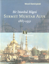 Bir İstanbul Bilgesi: Sermet Muhtar Alus 1887-1952