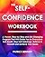 The Self-Confidence Workboo...