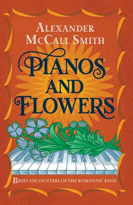 Pianos and Flowers: Brief Encounters of the Romantic Kind (Kindle Edition)