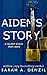 Aiden's Story by Sarah A. Denzil