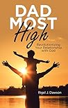 Dad Most High: Revolutionizing Your Relationship With God