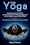 Yin Yoga: Going B...