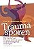 Traumasporen by Bessel van der Kolk