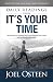 Daily Readings from It's Your Time by Joel Osteen Daily Readings from It's Your Time by Joel Osteen