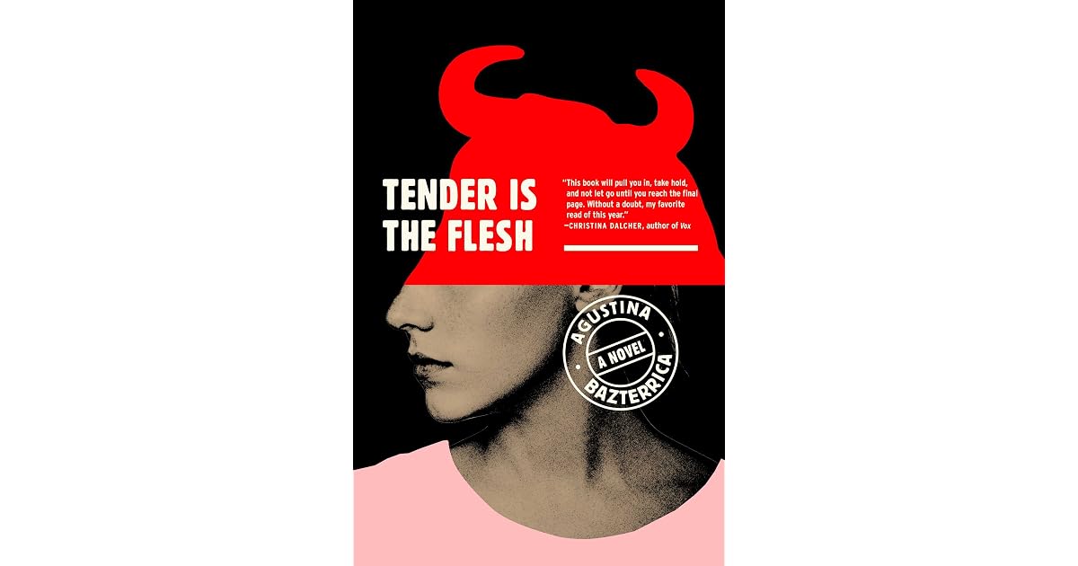 Tender Is the Flesh by Agustina Bazterrica