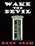 Wake the Devil