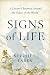 Signs of Life: A Doctor's Journey to the Ends Of The Earth