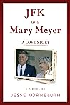 JFK and Mary Meyer by Jesse Kornbluth JFK and Mary Meyer by Jesse Kornbluth