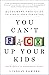 You Can't F*ck Up Your Kids: A Judgment-Free Guide to Stress-Free Parenting