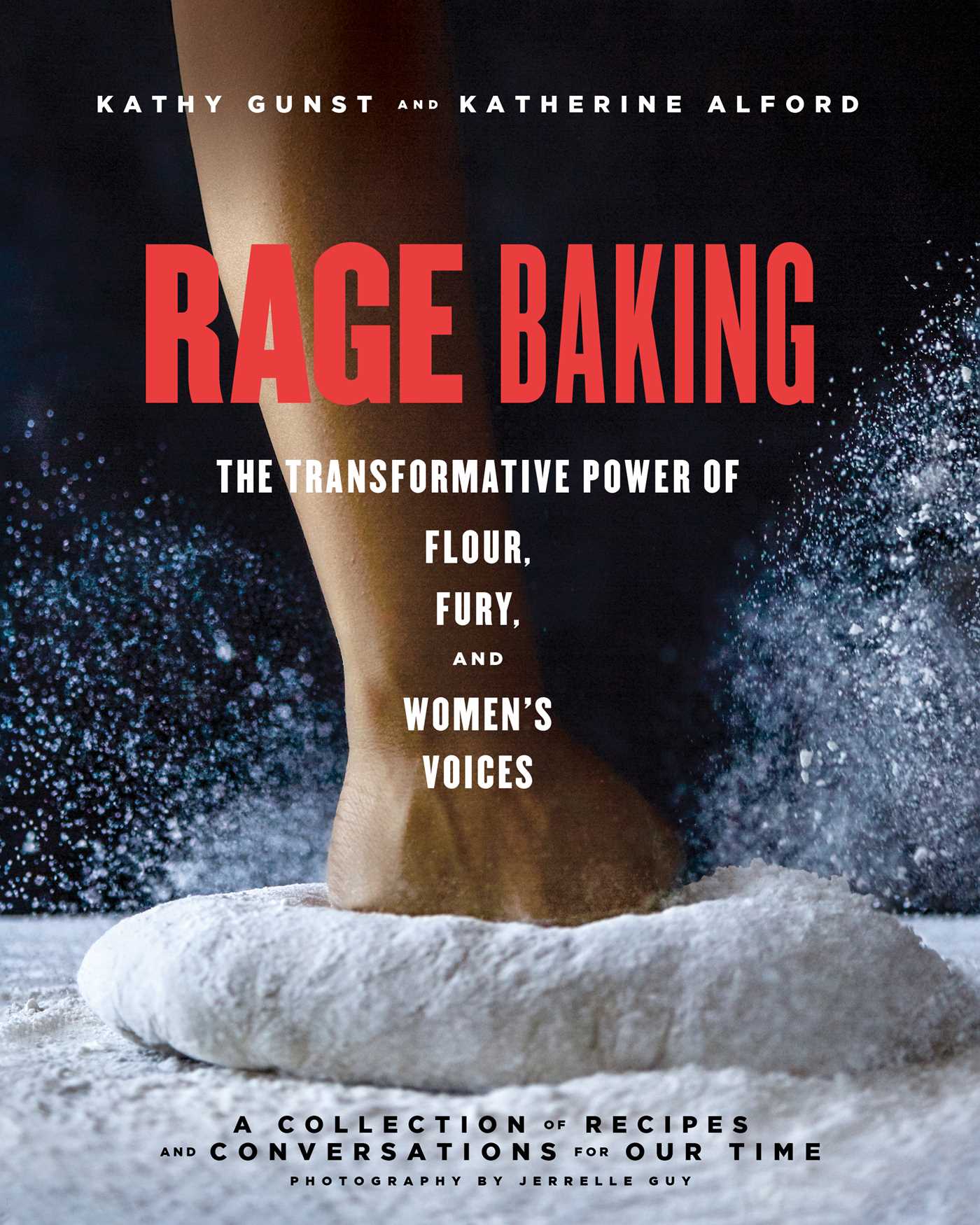 Rage Baking: The Transformative Power of Flour, Fury, and Women's Voices (Hardcover)