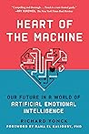 Heart of the Machine: Our Future in a World of Artificial Emotional Intelligence