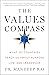 The Values Compass: What 101 Countries Teach Us About Purpose, Life, and Leadership