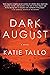 Dark August: A Novel