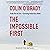 The Impossible First
