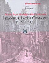 İstanbul Latin Cemaati ve Kilisesi: Bizans İmparatorluğu'ndan Günümüze