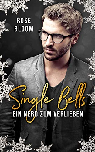 Single Bells: Ein Nerd zum Verlieben (German Edition)