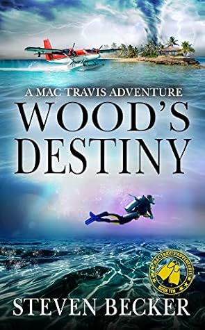 Wood's Destiny (Mac Travis Adventures #10)