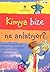 Kimya Bize Ne Anlatıyor? by Alex Frith Kimya Bize Ne Anlatıyor? by Alex Frith