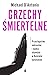 Grzechy śmiertelne. Przestępstwa seksualne i epoka skandalu w kościele katolickim