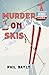 Murder on Skis by Phil Bayly
