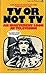 TV or Not TV by Bart  Andrews