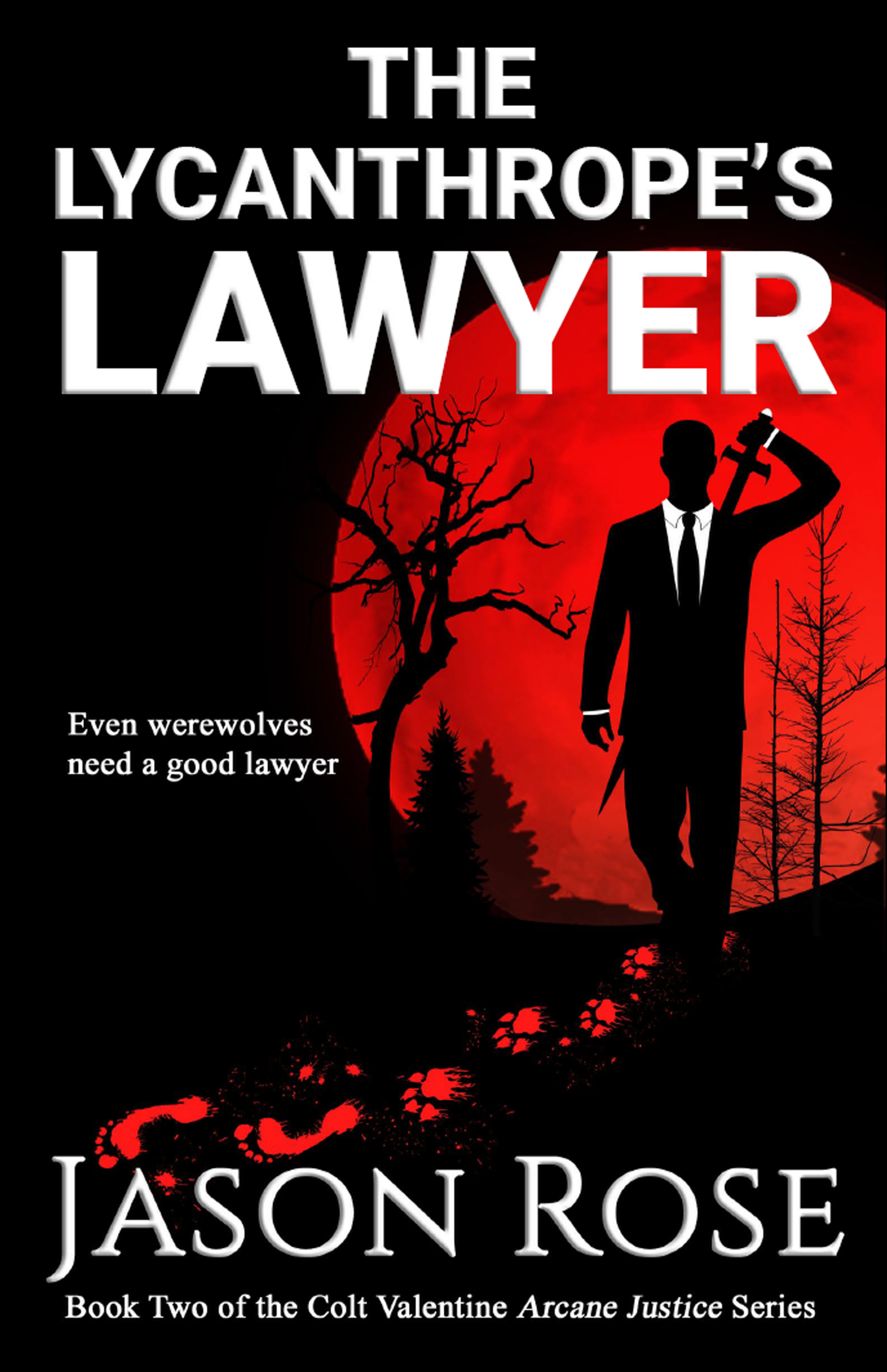 The Lycanthrope's Lawyer: An Urban Fantasy Legal Thriller (Colt Valentine Arcane Justice #2)