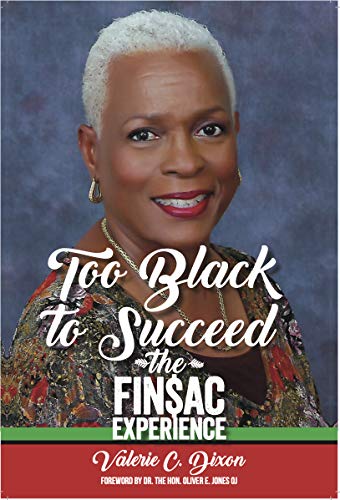 Too Black to Succeed: THE FINSAC EXPERIENCE (Kindle Edition)