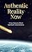 Authentic Reality Now by Cynthia Johnson