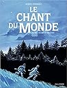 Le chant du monde...