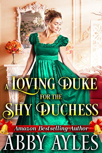 A Loving Duke For The Shy Duchess (Kindle Edition)