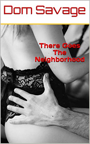 There Goes The Neighborhood (Kindle Edition)