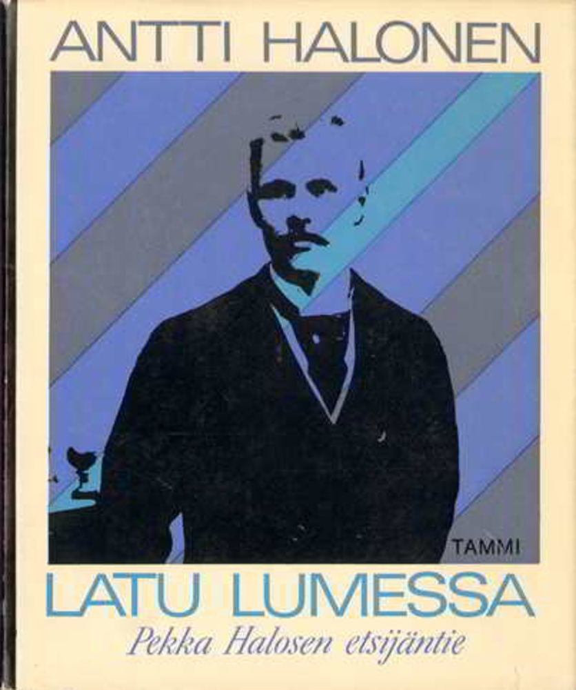 Latu lumessa: Pekka Halosen etsijäntie (Hardcover)