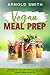 VEGAN MEAL PREP by Arnold Smith
