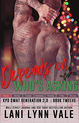 Depends On Who's Asking (SWAT Generation 2.0, #12)