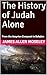 The History of Judah Alone:...