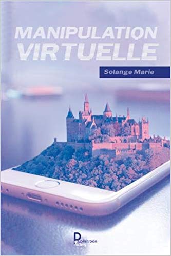 Manipulation virtuelle : Témoignage inspiré d'un fait réel