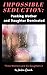 Impossible Seduction: Peeking Mother and Daughter Dominated: A spying voyeur mother, a daughter submits to sexy domination by a lesbian dominatrix, another ... (Three Mothers and Six Daughters Book 2)