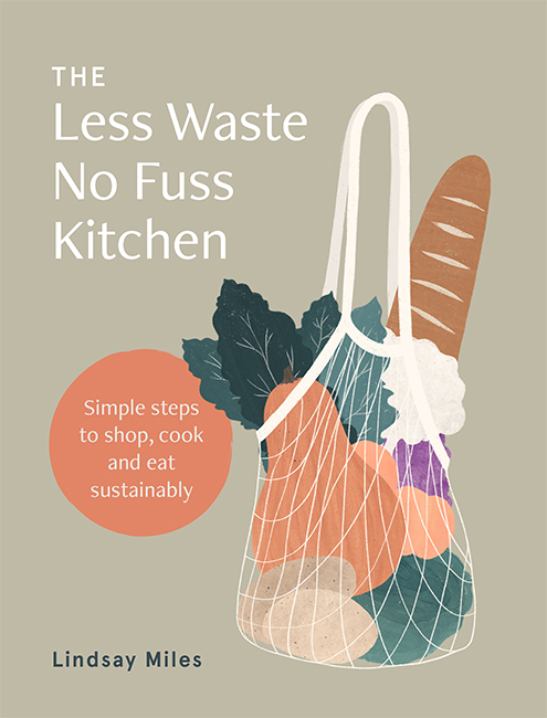 The Less Waste No Fuss Kitchen (Paperback)