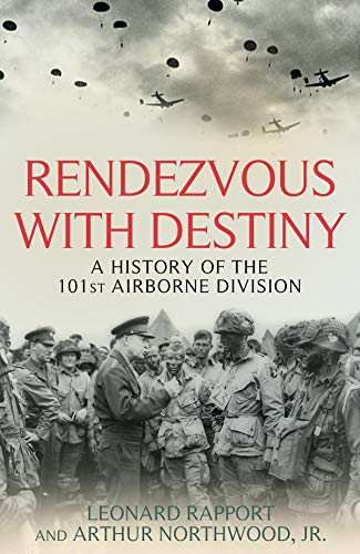 Rendezvous With Destiny: A History Of The 101st Airborne Division (Kindle Edition)