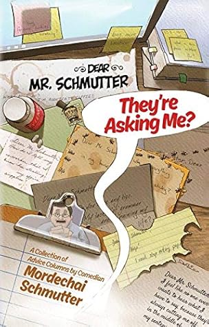 Dear Mr. Schmutter - They're Asking Me?